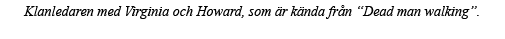 Klanledaren med Virginia och Howard, som är kända från  Dead man walking   