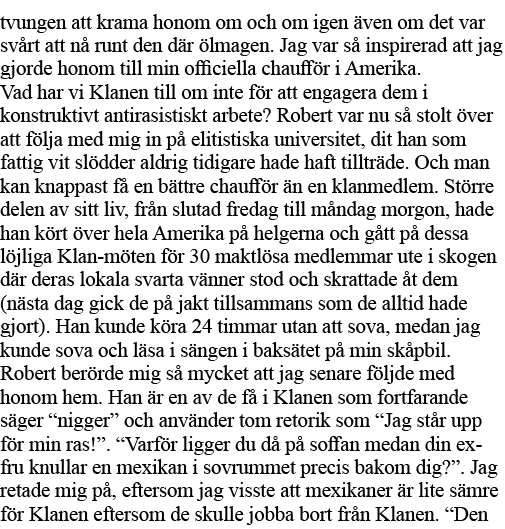 tvungen att krama honom om och om igen även om det var svårt att nå runt den där ölmagen  Jag var så inspirerad att j   