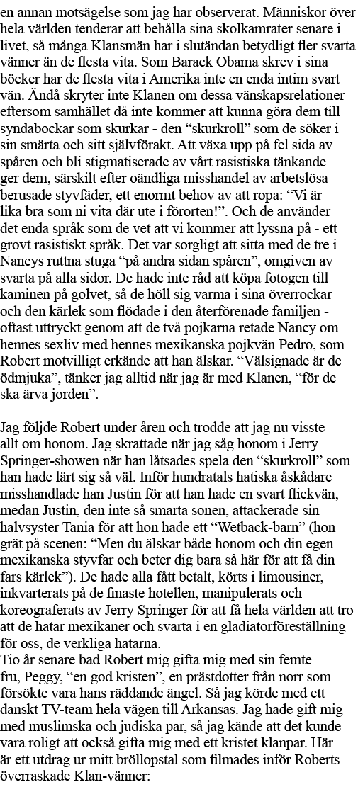 en annan motsägelse som jag har observerat  Människor över hela världen tenderar att behålla sina skolkamrater senare   