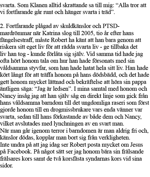 svarta  Som Klanen alltid skrattande sa till mig:  Alla tror att vi fortfarande går runt och hänger svarta i träd   2   