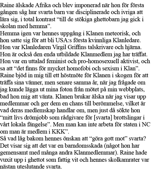 Raine älskade Afrika och blev imponerad när hon för första gången såg hur svarta barn var disciplinerade och ivriga a   