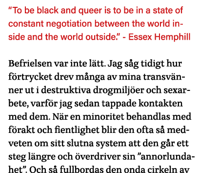 To be black and queer is to be in a state of constant negotiation between the world inside and the world outside   -   