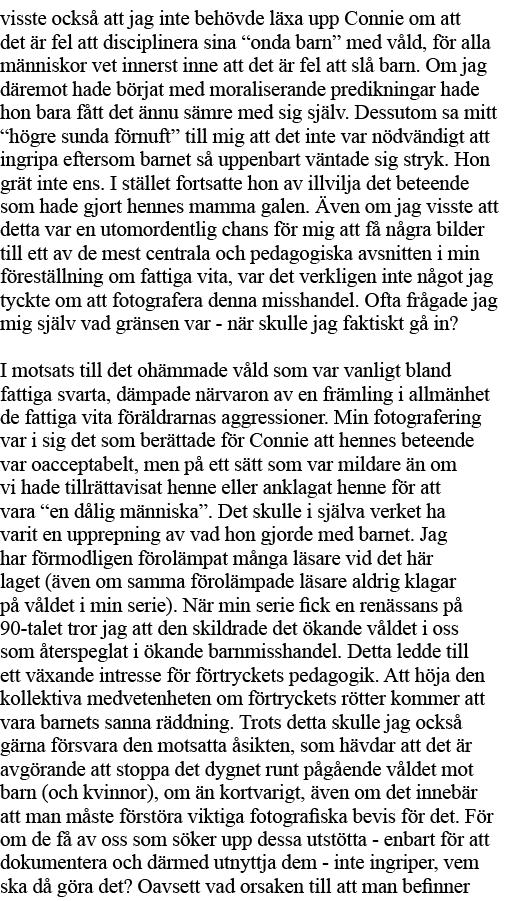 visste också att jag inte behövde läxa upp Connie om att det är fel att disciplinera sina  onda barn  med våld, för a   