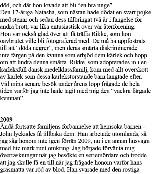 död, och där hon lovade att bli  en bra unge   Den 17-åriga Natasha, som nästan hade dödat en svart pojke med stenar    