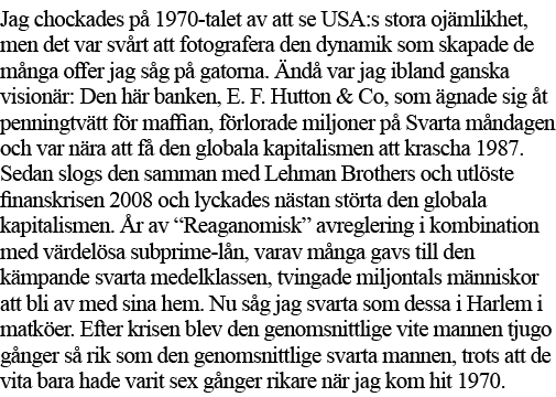 Jag chockades på 1970-talet av att se USA:s stora ojämlikhet, men det var svårt att fotografera den dynamik som skapa   