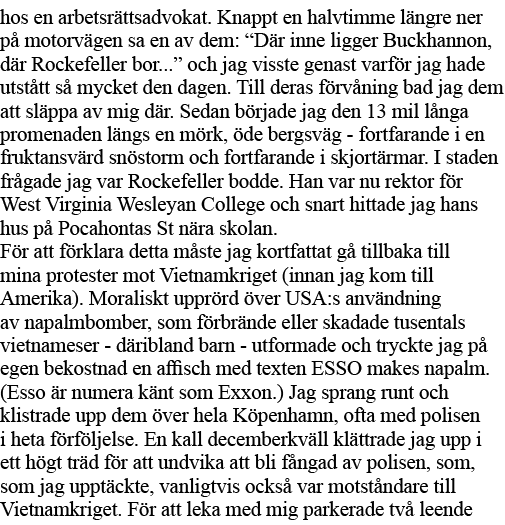 hos en arbetsrättsadvokat  Knappt en halvtimme längre ner på motorvägen sa en av dem:  Där inne ligger Buckhannon, dä   