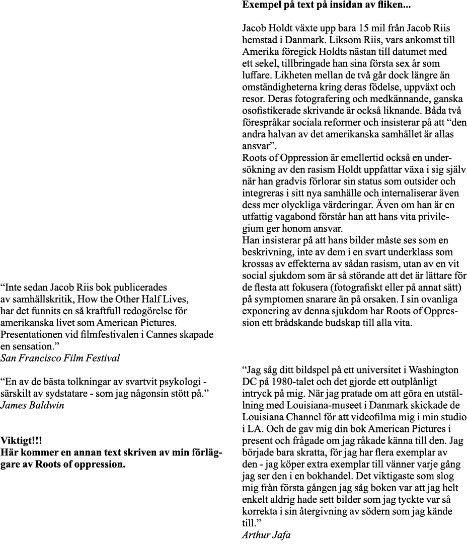              Inte sedan Jacob Riis bok publicerades av samhällskritik, How the Other Half Lives, har det funnits en s   