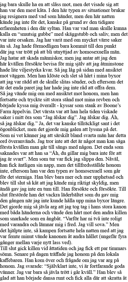 jag bara skulle ha en att slåss mot, men det visade sig att han var den mest kåta  I den här typen av situationer bru   