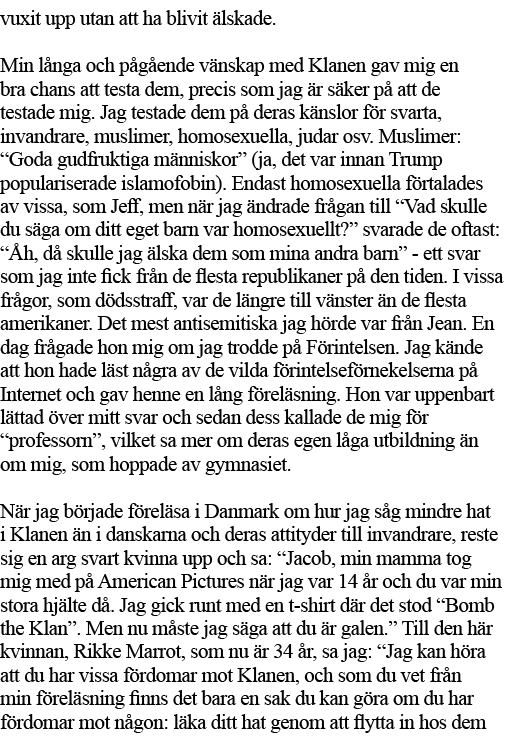 vuxit upp utan att ha blivit älskade  Min långa och pågående vänskap med Klanen gav mig en bra chans att testa dem, p   