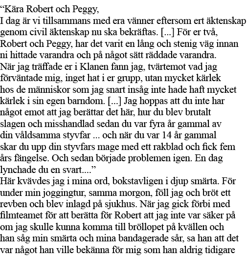  Kära Robert och Peggy, I dag är vi tillsammans med era vänner eftersom ert äktenskap genom civil äktenskap nu ska be   