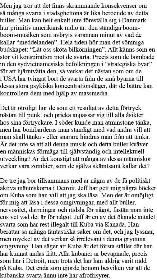 Men jag tror att det finns skrämmande konsekvenser om så många svarta i stadsghettona är lika beroende av detta bulle   