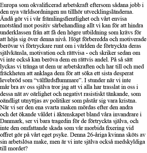Europa som okvalificerad arbetskraft eftersom sådana jobb i den nya världsordningen nu tillhör utvecklingsländerna  Ä   