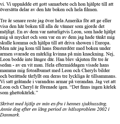 vi  Vi uppnådde ett gott samarbete och hon hjälpte till att översätta delar av den här boken och hela filmen  Tre år    