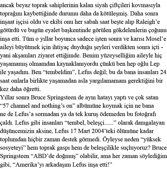 ancak beyaz toprak sahiplerinin kalan siyah çiftçileri kovmasıyla toprağını kaybettiğinde durumu daha da kötüleşmiş     