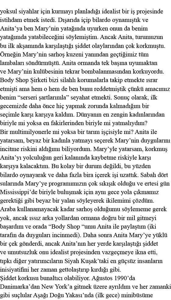 yoksul siyahlar için kurmayı planladığı idealist bir iş projesinde istihdam etmek istedi  Dışarıda içip bilardo oynam   