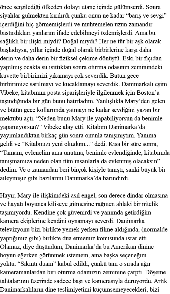 önce sergilediği öfkeden dolayı utanç içinde gülümserdi  Sonra siyahlar gülmekten kırılırdı çünkü onun ne kadar  barı   