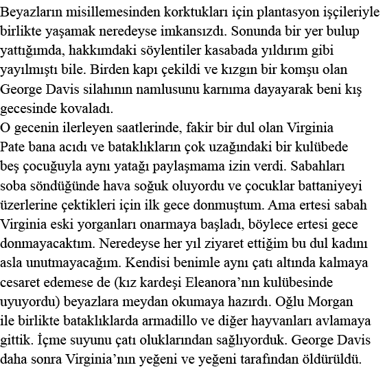 Beyazların misillemesinden korktukları için plantasyon işçileriyle birlikte yaşamak neredeyse imkansızdı  Sonunda bir   
