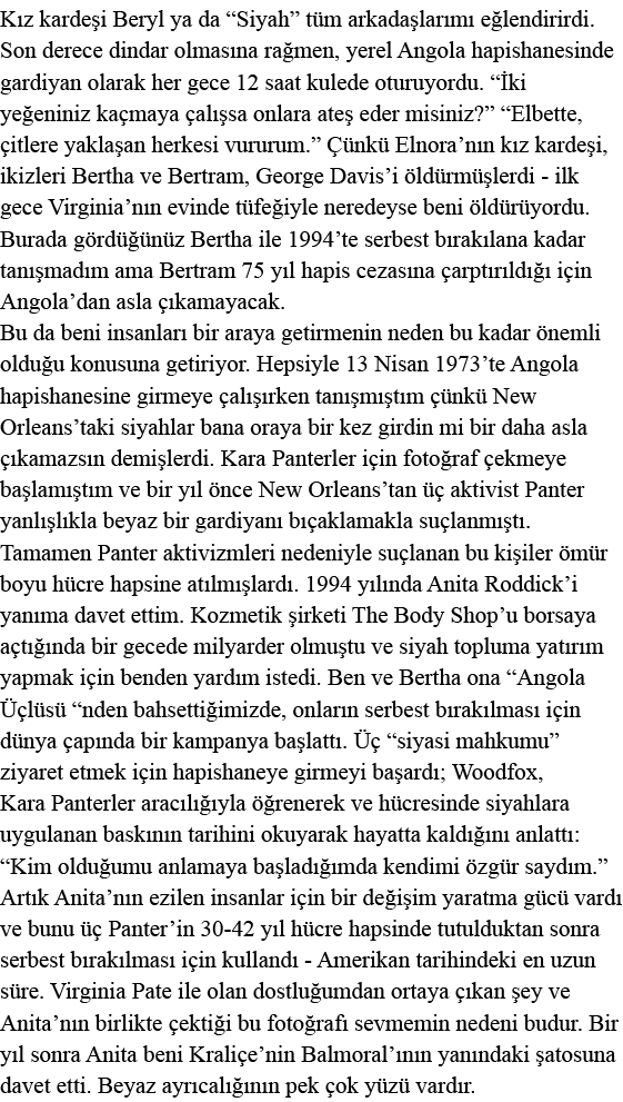 Kız kardeşi Beryl ya da  Siyah  tüm arkadaşlarımı eğlendirirdi  Son derece dindar olmasına rağmen, yerel Angola hapis   