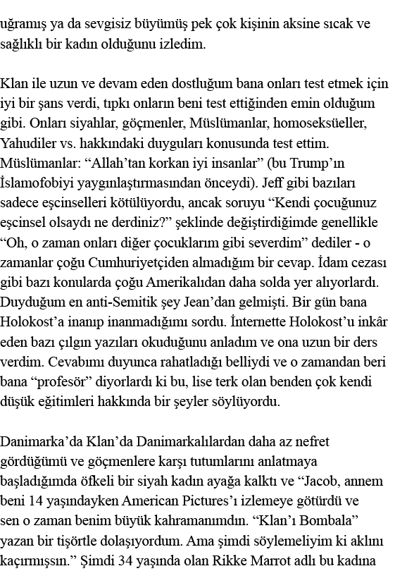 uğramış ya da sevgisiz büyümüş pek çok kişinin aksine sıcak ve sağlıklı bir kadın olduğunu izledim  Klan ile uzun ve    