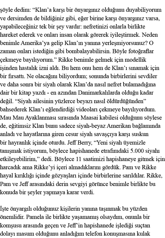 şöyle dedim:  Klan a karşı bir önyargınız olduğunu duyabiliyorum ve dersimden de bildiğiniz gibi, eğer birine karşı ö   