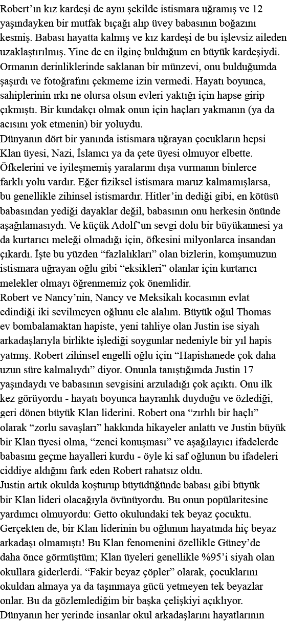 Robert ın kız kardeşi de aynı şekilde istismara uğramış ve 12 yaşındayken bir mutfak bıçağı alıp üvey babasının boğaz   
