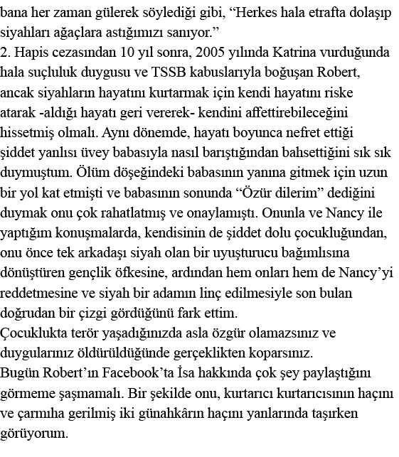 bana her zaman gülerek söylediği gibi,  Herkes hala etrafta dolaşıp siyahları ağaçlara astığımızı sanıyor   2  Hapis    