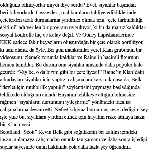 olduğunu bilmiyorlar mıydı diye sordu  Evet, siyahlar başından beri biliyorlardı  Cezaevleri, mahkumların tahliye edi   