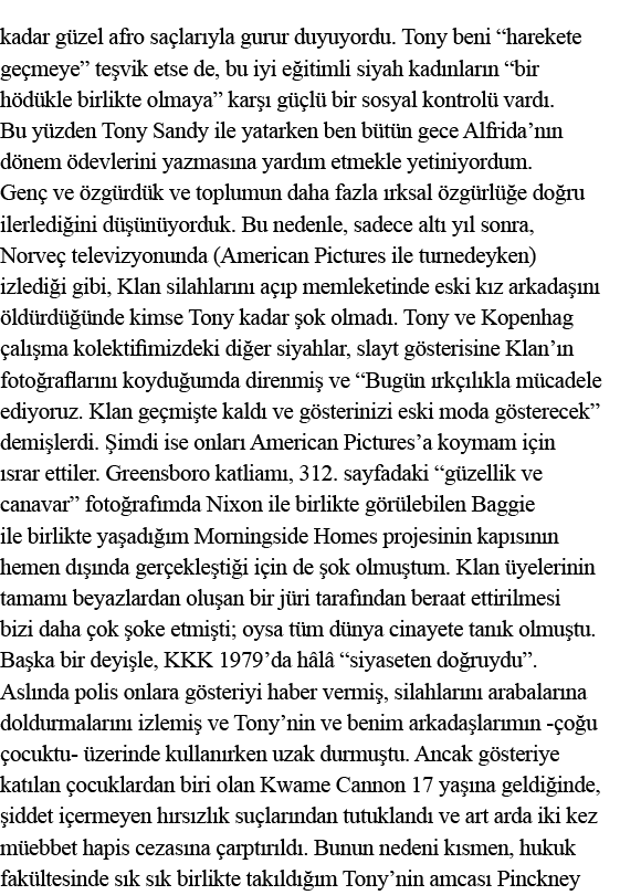 kadar güzel afro saçlarıyla gurur duyuyordu  Tony beni  harekete geçmeye  teşvik etse de, bu iyi eğitimli siyah kadın   