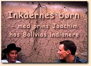 Inkaernes børn - med prins Joachim hos Bolivias indianere
