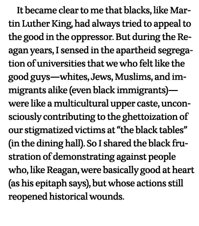 It became clear to me that blacks, like Martin Luther King, had always tried to appeal to the good in the oppressor     
