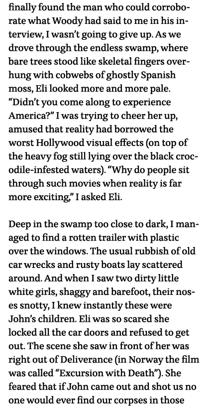 finally found the man who could corroborate what Woody had said to me in his interview, I wasn t going to give up  As   