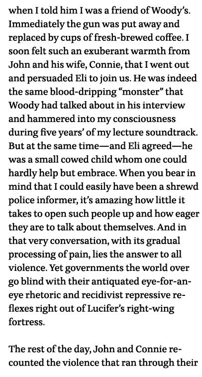 when I told him I was a friend of Woody s  Immediately the gun was put away and replaced by cups of fresh-brewed coff   