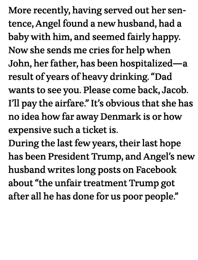 More recently, having served out her sentence, Angel found a new husband, had a baby with him, and seemed fairly happ   